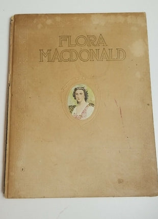 Flora Macdonald A History and a Message from James A Macdonald DD LLD 1916 RARE