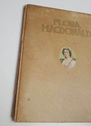 Flora Macdonald A History and a Message from James A Macdonald DD LLD 1916 RARE