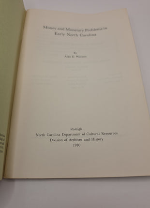 Money And Monetary Problems In Early North Carolinas by Alan D. Watson