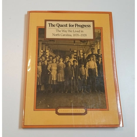 The Quest for Progress : The Way We Lived in North Carolina, 1870-1920 Hardcover