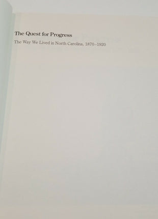 The Quest for Progress : The Way We Lived in North Carolina, 1870-1920 Hardcover