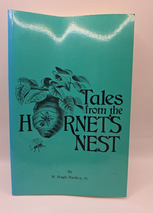 Tales From The Hornet’s Nest By W. Hugh Harkey , Jr. Signed Autographed 1991 (a)