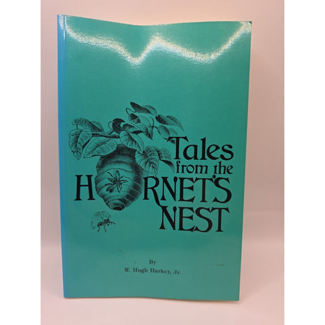 Tales From The Hornet’s Nest By W. Hugh Harkey , Jr. Signed Autographed 1991 (a)