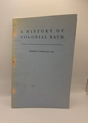 A History of Colonial Bath by Herbert R Paschal Jr North Carolina 1955