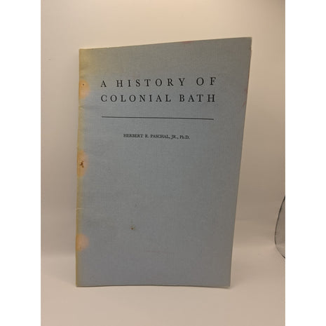 A History of Colonial Bath by Herbert R Paschal Jr North Carolina 1955