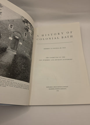 A History of Colonial Bath by Herbert R Paschal Jr North Carolina 1955