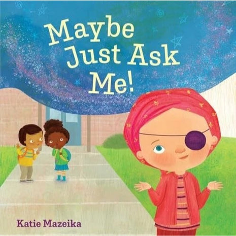 Maybe Just Ask Me! by Katie Mazeika - Hardcover w/ Dust Jacket