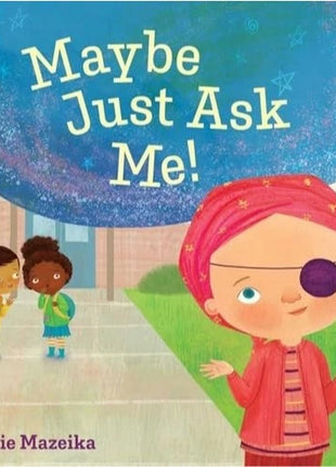 Maybe Just Ask Me! by Katie Mazeika - Hardcover w/ Dust Jacket