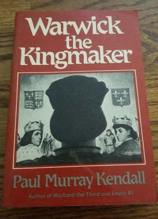 Warwick The Kingmaker by Paul Murray Kendall - Paperback 1987