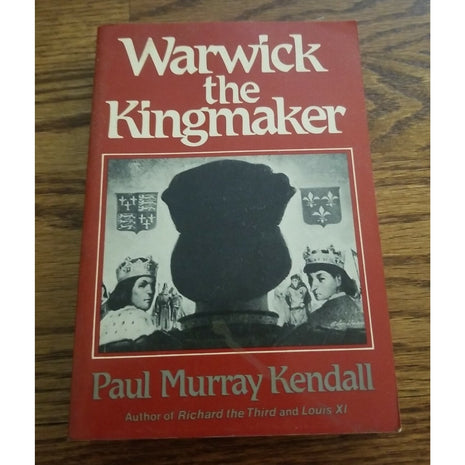 Warwick The Kingmaker by Paul Murray Kendall - Paperback 1987
