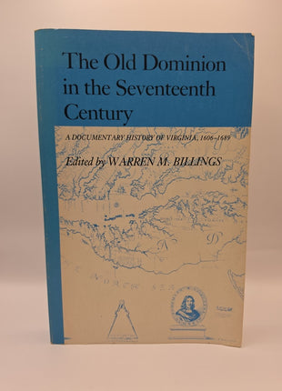 The Old Dominion in the Seventeenth Century A Documentary History of Virginia
