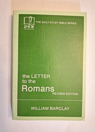 The Daily Bible Study Series: The Letter To The Romans, William Barclay