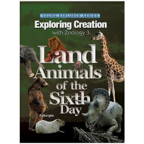 Exploring Creation with Zoology 3: Land Animals of the Sixth Day [Young Explorer