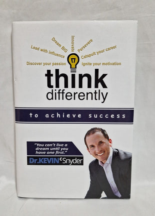 Think Differently to Achieve Amazing Success! by Kevin C. Snyder Signed Copy