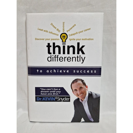 Think Differently to Achieve Amazing Success! by Kevin C. Snyder Signed Copy