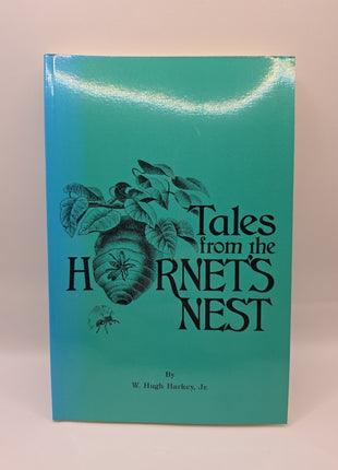 Tales From The Hornet’s Nest By W. Hugh Harkey , Jr. Signed Autographed 1991 (b)