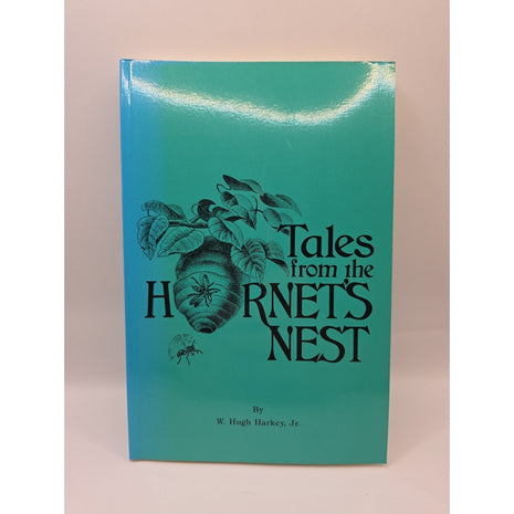 Tales From The Hornet’s Nest By W. Hugh Harkey , Jr. Signed Autographed 1991 (b)
