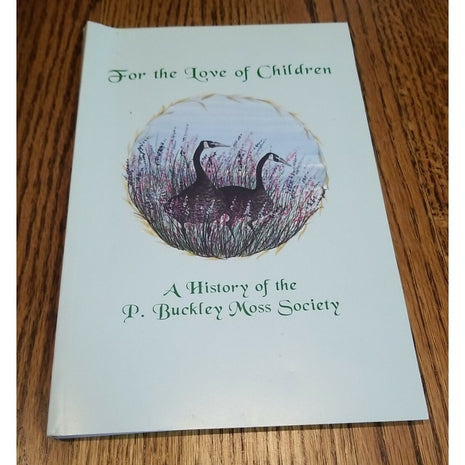For the Love of Children: A History of the P. Buckley Moss Society 1987-1996