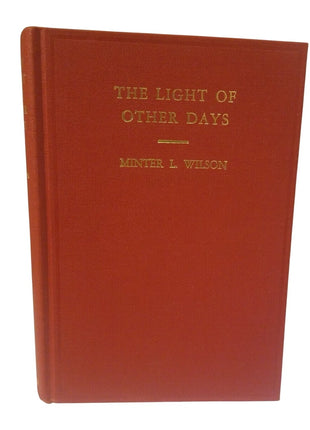 The Light of Other Days Minter L. Wilson 1st signed Autograph Judge West VA