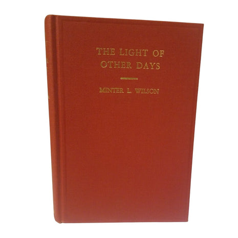 The Light of Other Days Minter L. Wilson 1st signed Autograph Judge West VA