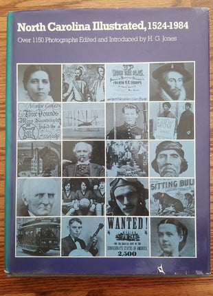 NORTH CAROLINA ILLUSTRATED, 1524-1984 By H. G. Jones - Hardcover