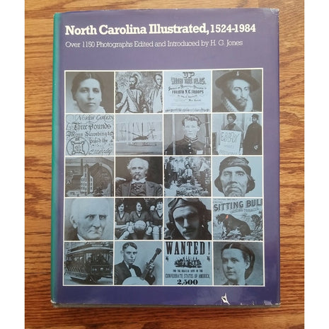 NORTH CAROLINA ILLUSTRATED, 1524-1984 By H. G. Jones - Hardcover