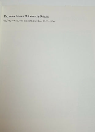 Express Lanes & Country Roads The Way We Lived in North Carolina Thomas Parramor