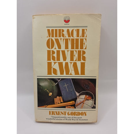 Miracle on the River Kwai (Fount Paperbacks) by Ernest Gordon